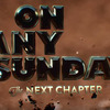 ON ANY SUNDAY-THE NEXT CHAPTER（トレーラー映像キャプチャ）